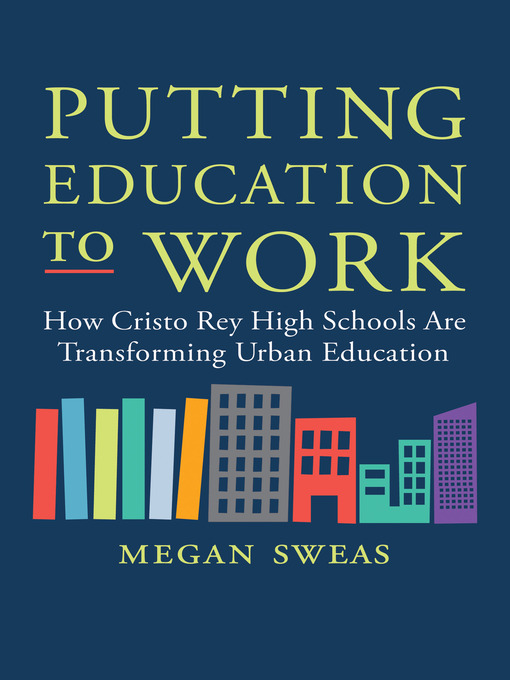Title details for Putting Education to Work by Megan Sweas - Available
